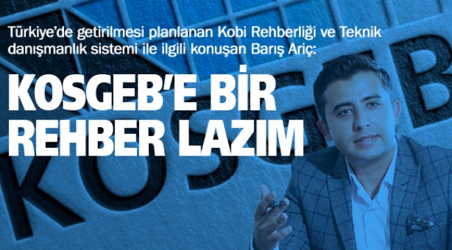 "Kosgeb'e Bir Rehber Lazım" 