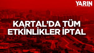 Kartal'da Tüm Etkinlikler İptal 