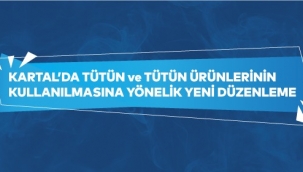 Kartal'da Tütün ve Tütün Ürünlerinin Kullanılmasına Yönelik Yeni Düzenleme