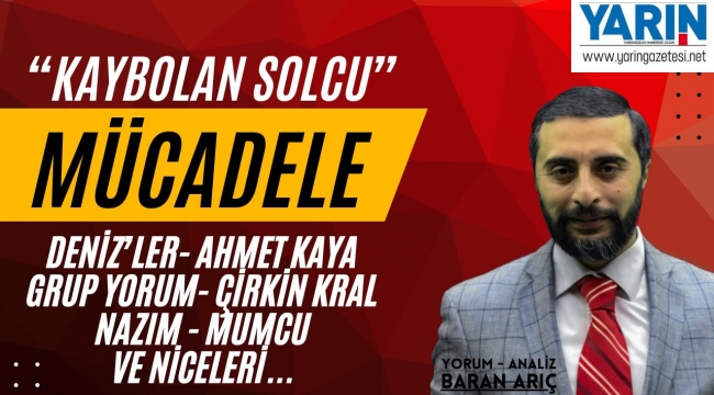 KAYBOLAN SOLCU MÜCADELE