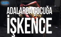 Adalarda çocuğa işkence