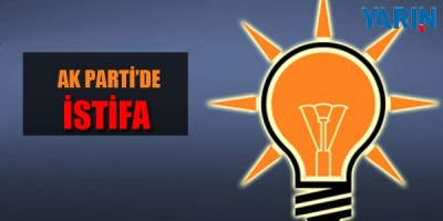 Ak Parti İlçe Başkanı İstifa Etti