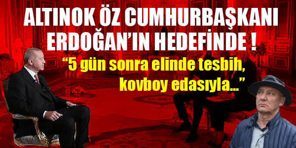 Altınok Öz Cumhurbaşkanı Erdoğan'ın Hedefinde