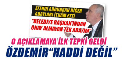 Argunşah'a İlk Tepki Özdemirden