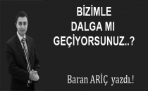 BİZİMLE DALGA MI GEÇİYORSUNUZ?.. - Baran ARİÇ