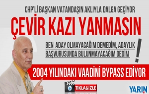 Çevir kazı yanmasın