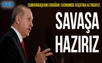 Cumhurbaşkanı Erdoğan: Savaşa hazırız