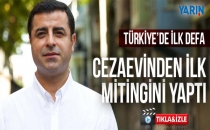 Demirtaş cezaevinden ilk mitingi