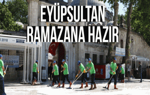 Eyüp Sultan Ramazan'a hazır