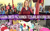 KADIN EMEĞİ PAZARINDA TEZGAHLAR KURULDU