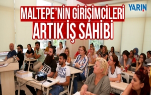 Maltepe'nin girişimcileri artık iş sahibi