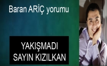 YAKIŞMADI SAYIN KIZILKAN - Baran ARİÇ