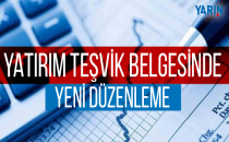 Yatırım teşvik belgesi için yeni düzenleme