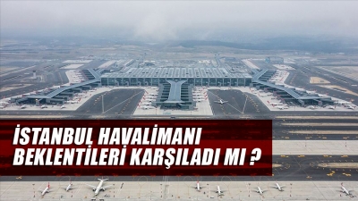 Yeni Havalimanı Beklentileri Karşıladı mı ? 