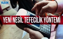 Yeni nesil tefecilik yöntemi